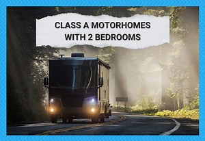 7 Great Class A Motorhomes With 2 Bedrooms - Camper Upgrade