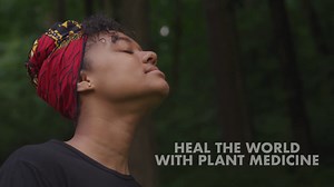 Heal The World With Plant Medicine