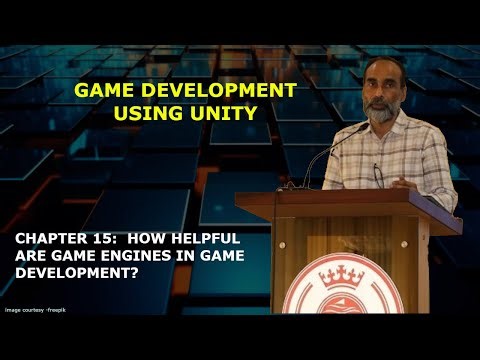 Chapter 15 : How helpful are game engines in game development?