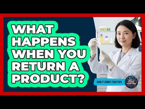 What Happens When You Return A Product?