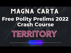Free Prelims 2022 Polity Crash Course :Magna Carta 2022 :: Lecture 3 : Territory