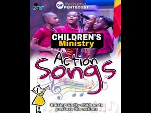 Sunday school action songs with lyrics-2 | The church of Pentecost Children's Ministry