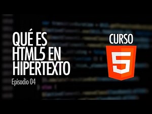 ¿Qué es HIPERTEXTO y cómo se crean las páginas web a partir de él? | Curso HTML5, ep. 04