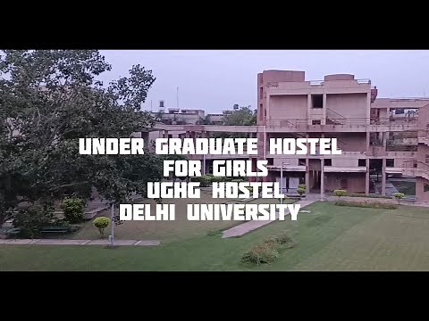 UGHG Hostel Tour II Under Graduate Hostel For Girls II Delhi University