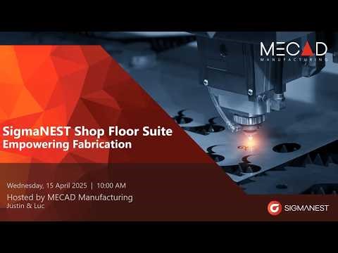 Empowering Fabrication with the SigmaNEST Shop Floor Suite | Webinar Recording