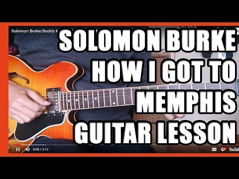 Solomon Burke/Buddy Miller - How I Got To Memphis: Guitar Lesson #64