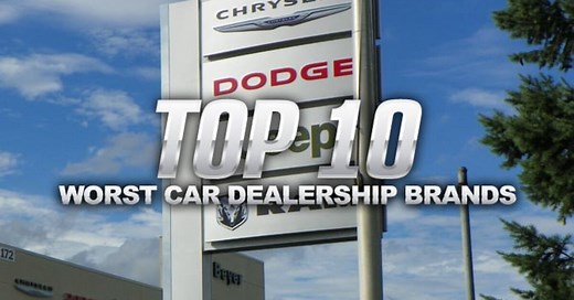 Top 10 Worst Car Dealerships by Brand