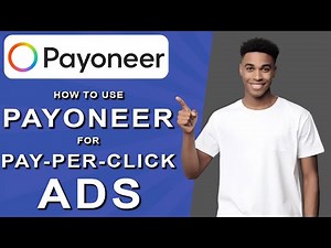 How to use payoneer for pay-per-click ads (2024)