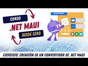 45 - Ejercicio: creación de un convertidor de .NET MAUI