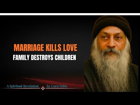 Osho Says: Marriage Is Slavery… Family Is Psychological Torture