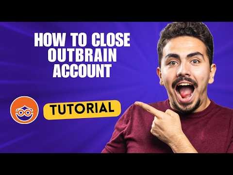 How to Close Outbrain Account [2026 Full Guide]