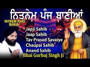 Peaceful Morning Nitnem | 5 Bania Full Path ~ Bhai Gurbaj Singh Ji | Panj bania Da Path #panjbania