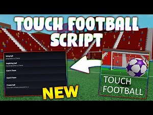 *NEW* Touch Football Script (PASTEBIN 2025) ( BRING BALL , GOAL A/B TEAM , FREEZE BALL )