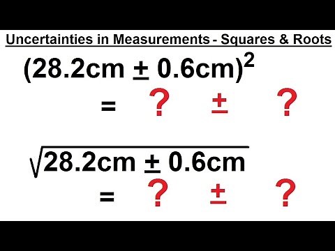 Physics CH 0: General Introduction (11 of 20) Uncertainties in Measurements - Squares and Roots