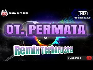 Remix Terbaru 2019 || OT Permata ( OKU TIMUR )