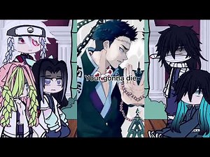 Hashiras react to their deaths(your gonna die) || gacha club || ☯︎☯︎☯︎