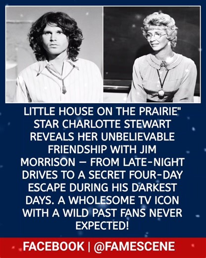 Jim Morrison’s Secret Road Trip Revealed by TV Star 🚗🔥 Little House on the Prairie" star Charlotte Stewart reveals her unbelievable friendship with Jim Morrison — from late-night drives to a secret four-day escape during his darkest days. A wholesome TV icon with a wild past fans never expected! #HollywoodStories #JimMorrison #CharlotteStewart #ViralEntertainment #RetroLegends | FameScene