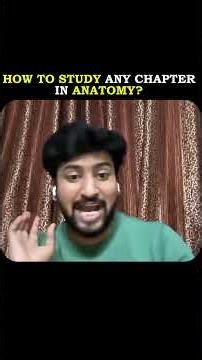 How to study any chapter in anatomy?