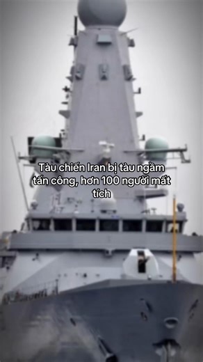 Tàu chiến Iran bị tàu ngầm tấn công, hơn 100 người mất tích!!