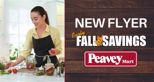 New flyer starts tomorrow! Embrace the changing seasons with our Early Fall Savings Flyer!  Shop now: Peaveymart.com/flyer | Peavey Mart | Facebook