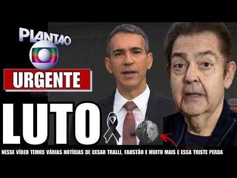 M0RRE após CANCER NO FIGADO grande nome | FAUSTO SILVA, est saúde divulg | CÉSAR TRALLI surpreende