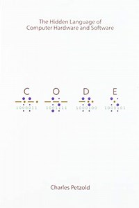 Code the Hidden Language - Charles Petzold