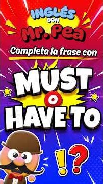 MUST VS HAVE TO - COMPLETE THE SENTENCE - ENGLISH WITH MR.PEA - ENGLISH FOR KIDS