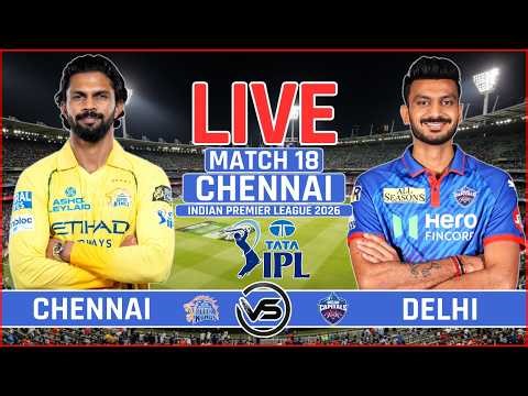 IPL 2026 Live: Chennai Super Kings vs Delhi Capitals Live | CSK vs DC Live Commentary | CSK Bowling