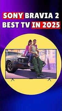 Sony Bravia 2 – Best 4K TV to Buy in 2025!