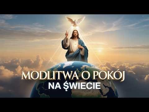 MODLITWA O POKÓJ na Świecie i w Sercach | Do Pana Jezusa i Maryi