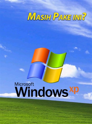 Windows XP: Nostalgia Sistem Operasi Legendaris