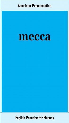 mecca, How to Say or Pronounce MECCA in American, British English, Pronunciation