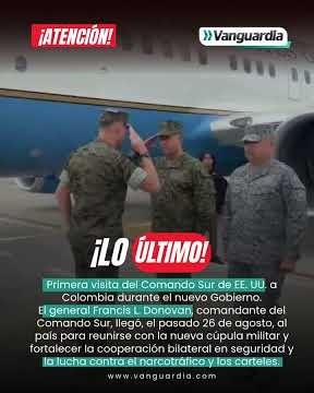Primera visita del Comando Sur de EE. UU. a Colombia durante el nuevo Gobierno| Vanguardia