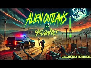 Yelawolf - Alien Outlaws New rap 2025 CleverSiteMusic Exclusive!