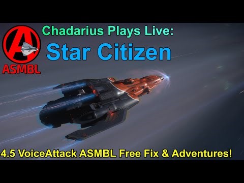 Star Citizen: 4.5 VoiceAttack ASMBL Free Fix & Adventures!