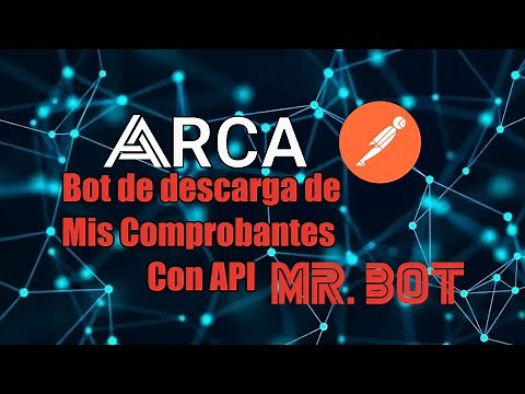 Uso de API "Bot para descargar Mis Comprobantes Emitidos y Recibidos de ARCA" (ex AFIP)