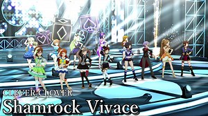 [ミリシタMV] Shamrock Vivace [CLEVER CLOVER]