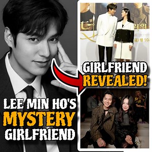 Lee Min Ho GIRLFRIEND REVEALED: The MYSTERY Girlfriend In The Real Life Of The Asian Superstar. #leeminho #leeminhogirlfriend #kimgoeun #songhyekyo | Chingunatics