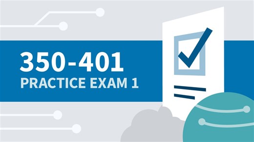 Practice Exam 1 for Cisco CCNP ENCOR v1.1 (350-401) Online Class | LinkedIn Learning, formerly Lynda.com