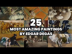 The 25 most AMAZING PAINTINGS by EDGAR DEGAS (2025)