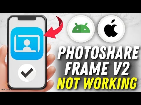 How To Fix PhotoShare Frame V2 App Not Working - Multiple Solutions! (Apple & Android)