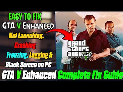 How to Fix GTA V Enhanced Not Launching, Crashing, Freezing, Lagging & Black Screen on PC 🎮