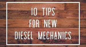 10 Tips All Diesel Mechanics Wish Theyd Learned Sooner