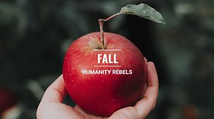 Session 2 - Fall: Humanity Rebels Against the Creator