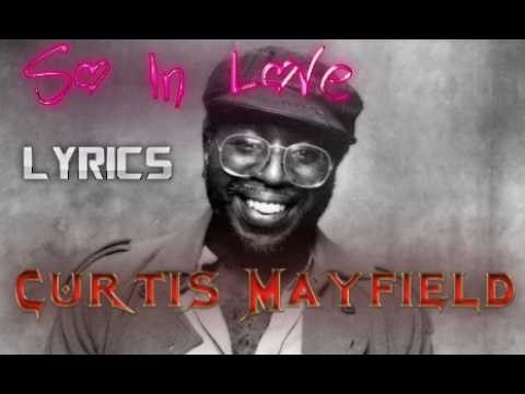 Curtis Mayfield - So In Love (LYRICS)