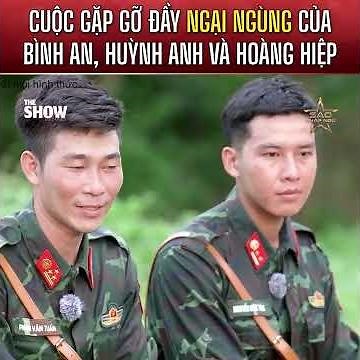 Cuộc gặp gỡ đầy ngại ngùng của Bình An, Huỳnh Anh và Hoàng Hiệp l Sao Nhập Ngũ