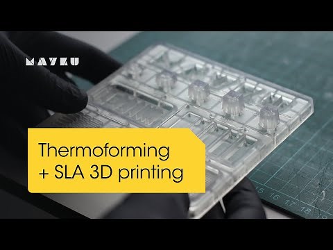 Thermoforming and resin 3D printing (SLA) | Practical guide