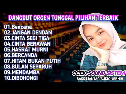 DANGDUT ORGEN TUNGGAL FULL ALBUM ❗BENCANA,BULAN SEPARUH ❗ TERLARIS 2026