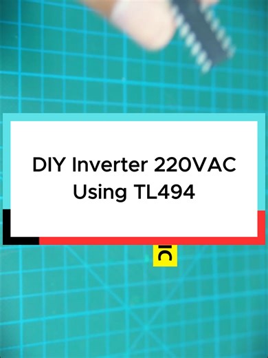 DIY Inverter 220VAC Using TL494: A Complete Guide