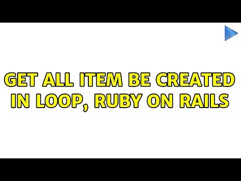 Get all item be created in loop, ruby on rails (3 Solutions!!)
